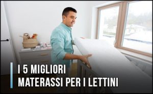 migliori-materassi-per-i-lettini
