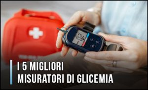 migliori-misuratori-di-glicemia