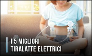 migliori-tiralatte-elettrici