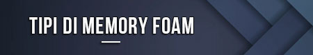 tipi-di-memory-foam