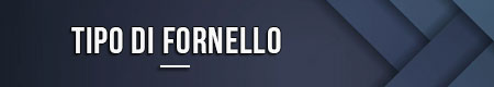 Tipo di fornello