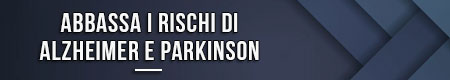 abbassa-i-rischi-di-alzheimer-e-parkinson