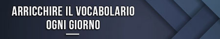 arricchire-il-vocabolario-ogni-giorno