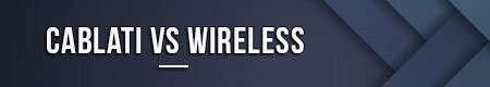 cablati-vs-wireless