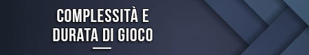 complessita-e-durata-di-gioco