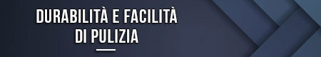 durabilita-e-facilita-di-pulizia