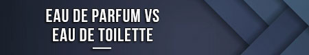 eau-de-parfum-vs-eau-de-toilette
