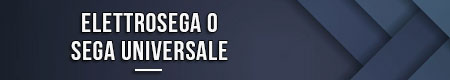elettrosega-o-sega-universale