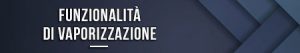 funzionalita-di-vaporizzazione