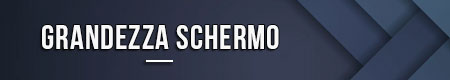 grandezza-schermo