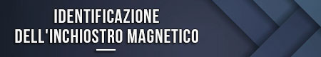 identificazione-dell-inchiostro-magnetico