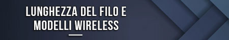 lunghezza-del-filo-e-modelli-wireless