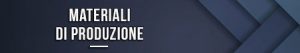 Materiali di produzione