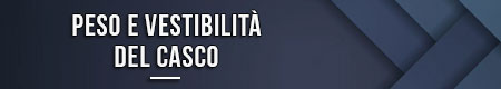 peso-e-vestibilita-del-casco