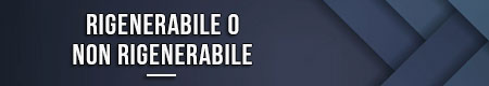 rigenerabile-o-non-rigenerabile