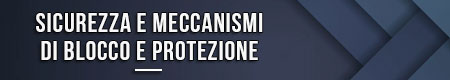 sicurezza-e-meccanismi-di-blocco-e-protezione