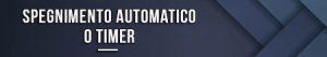 spegnimento-automatico-o-timer