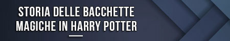 storia-delle-bacchette-magiche-in-harry-potter