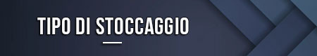 Tipo di stoccaggio