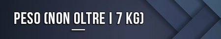 Peso (non oltre i 7 kg)
