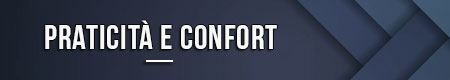 Praticità e confort