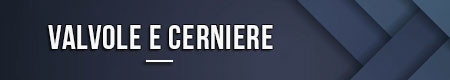Valvole e cerniere