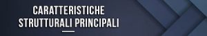 Caratteristiche strutturali principali
