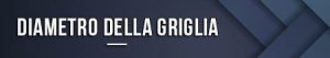 Diametro della griglia