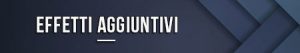 Effetti aggiuntivi