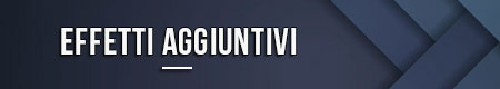 Effetti aggiuntivi
