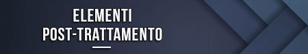 Elementi post-trattamento