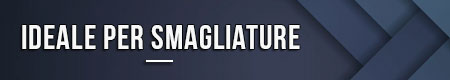 Ideale per smagliature