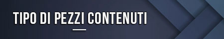 Tipo di pezzi contenuti