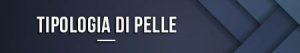 Tipologia di pelle