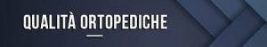 Qualità ortopediche