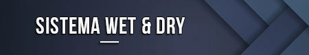 Sistema Wet & Dry