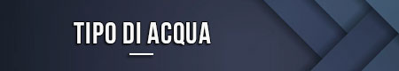 Tipo di acqua