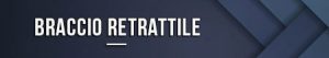 Braccio retrattile