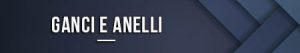 Ganci e anelli
