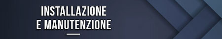 Installazione e manutenzione