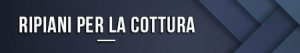 Ripiani per la cottura