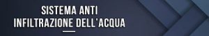 Sistema anti infiltrazione dell’acqua