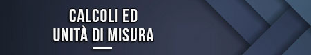 Calcoli ed unità di misura