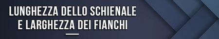 Lunghezza dello schienale e larghezza dei fianchi