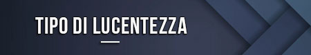Tipo di lucentezza
