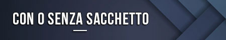 Con o senza sacchetto