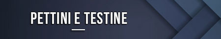 Pettini e testine
