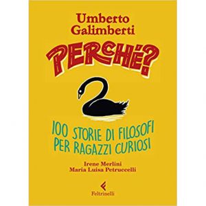 Umberto Galimberti Perché? 100 storie di filosofi per ragazzi curiosi
