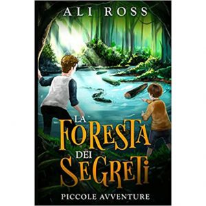 Ali Ross La foresta dei segreti: Piccole avventure