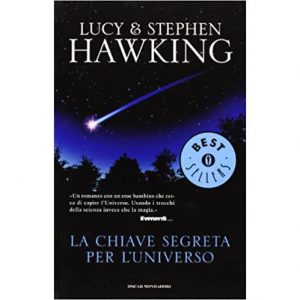 Lucy & Stephen Hawking La chiave segreta dell'universo